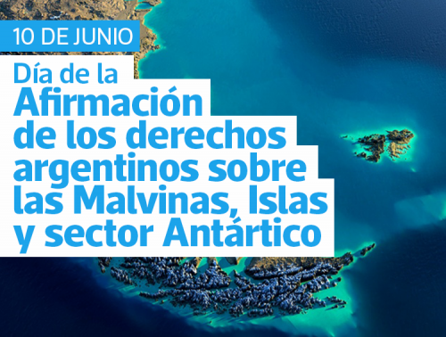 10 DE JUNIO: DÍA DE LA AFIRMACIÓN DE LOS DERECHOS ARGENTINOS SOBRE LAS MALVINAS, ISLAS Y ...